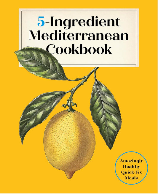 5-Ingredients Mediterranean Cookbook