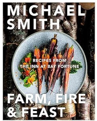 Farm, Fire & Feast by Michael Smith