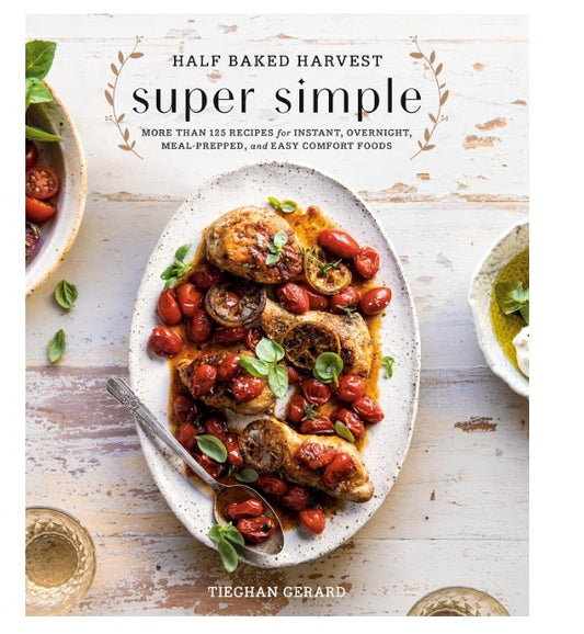 Half Baked Harvest - Super Simple
