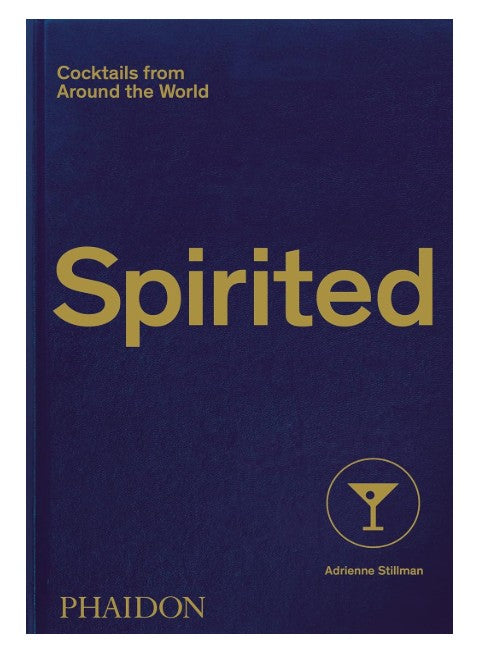 Spirited - Cocktails from Around the World