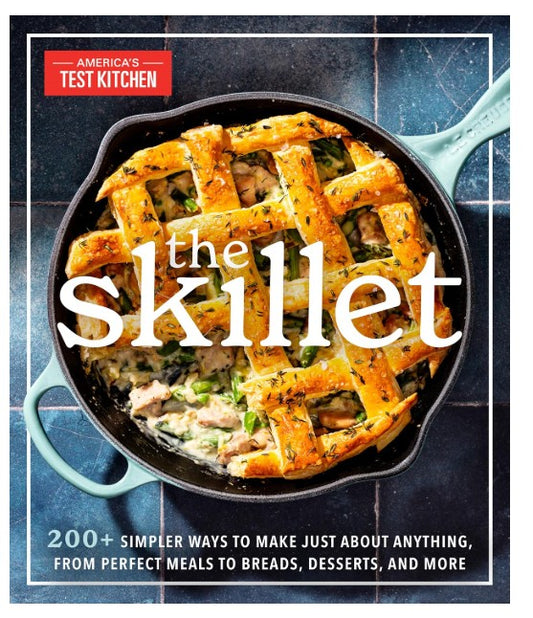 The Skillet Cookbook - America's Test Kitchen